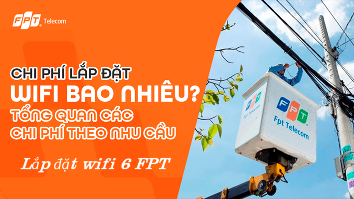 Chi phí lắp đặt wifi 6 fpt